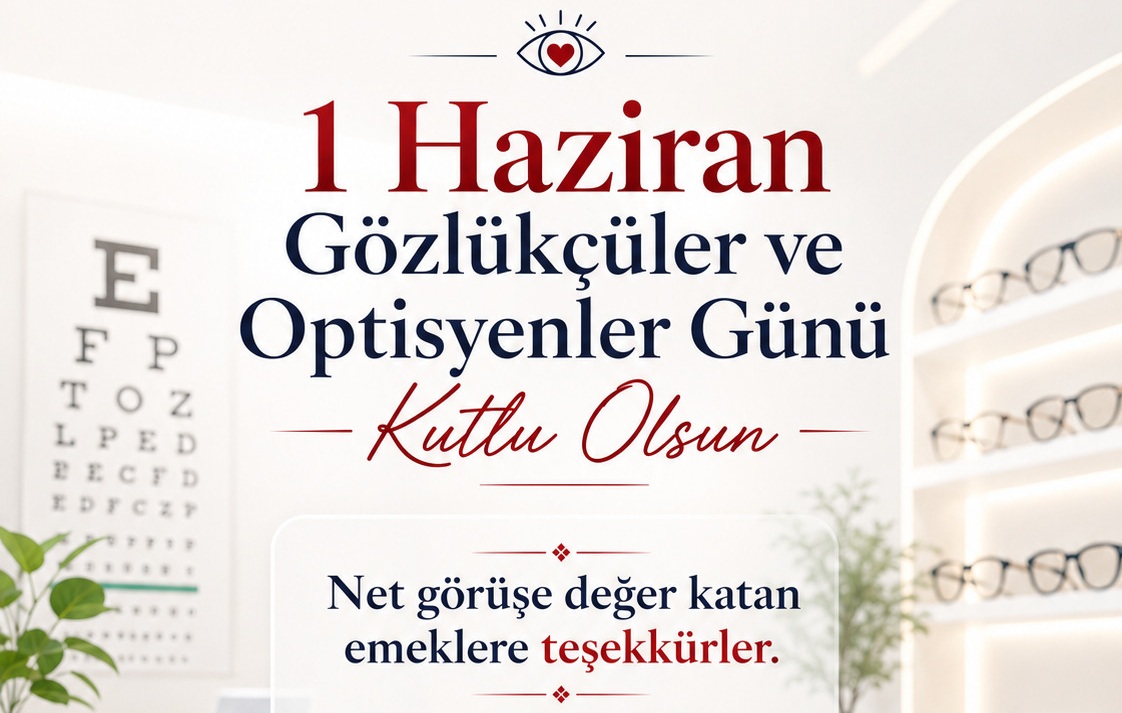 1 Haziran Gözlükçüler Günü Kutlu Olsun