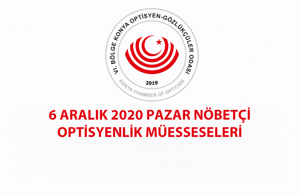 06 Aralık 2020 Pazar Günü Nöbetçi Olan Optisyenlik Müesseseleri